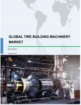 Global Tire Building Machinery Market 2019-2023